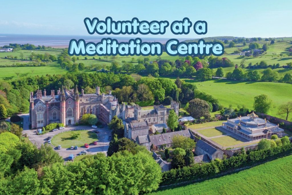 Volunteer at a Buddhist Meditation Centre in the UK